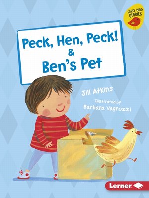 cover image of Peck, Hen, Peck! & Ben's Pet